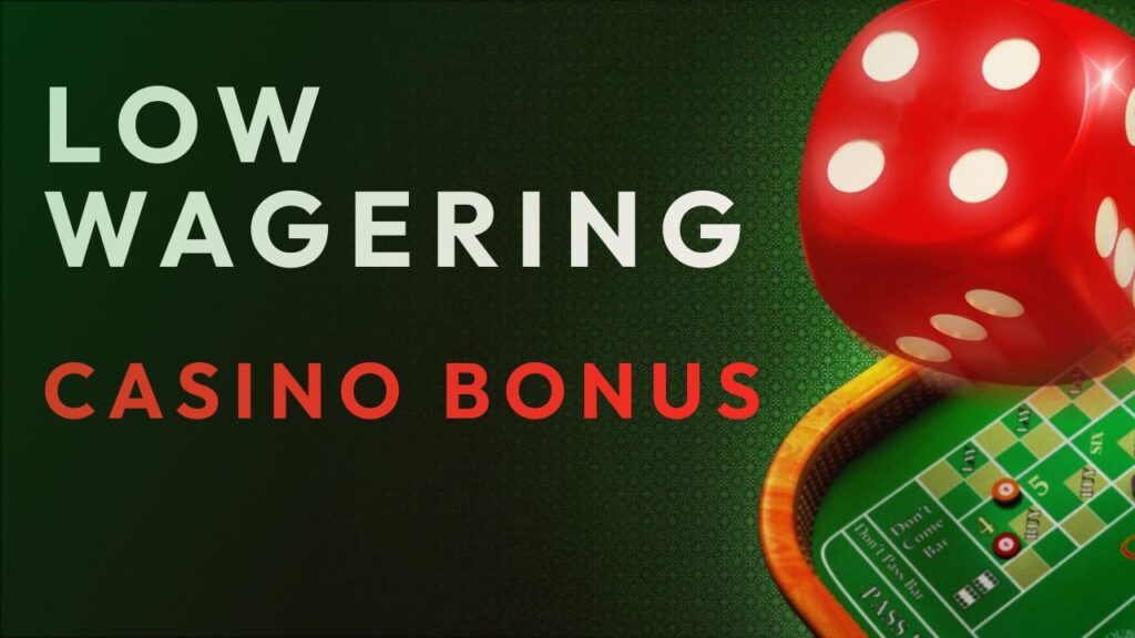 low wagering casino bonus